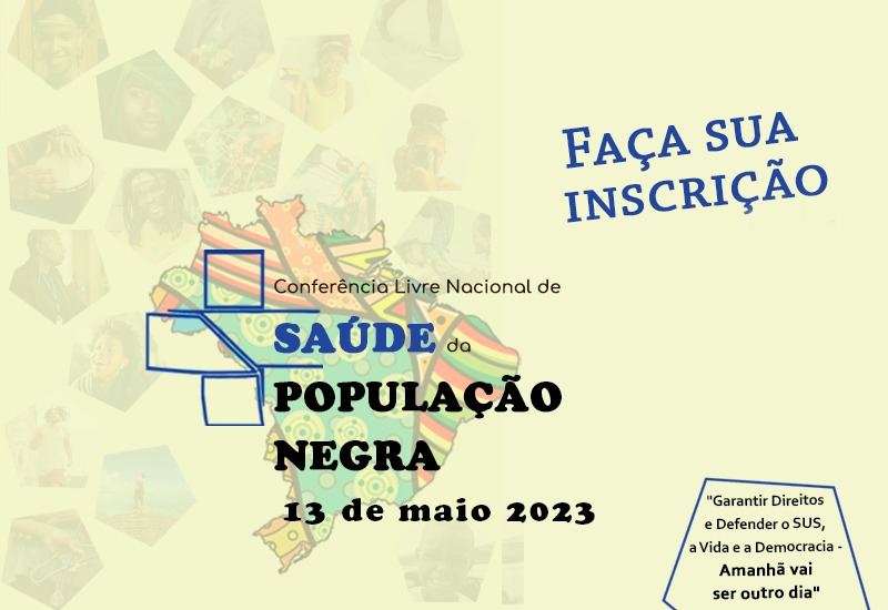 Faça a sua inscrição para a Conferência Nacional Livre de Saúde da População Negra