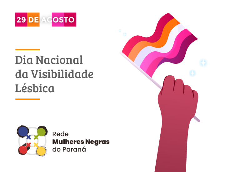 Dia Nacional da Visibilidade Lésbica - Pelo direito de existir e pelo bem viver 